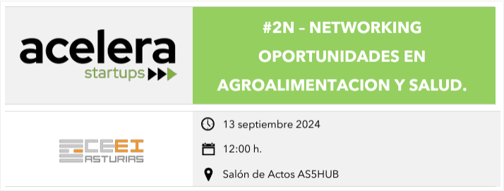 Imagen 2º Evento de networking Acelera Startups Asturias: Oportunidades en Agroalimentación y Salud.